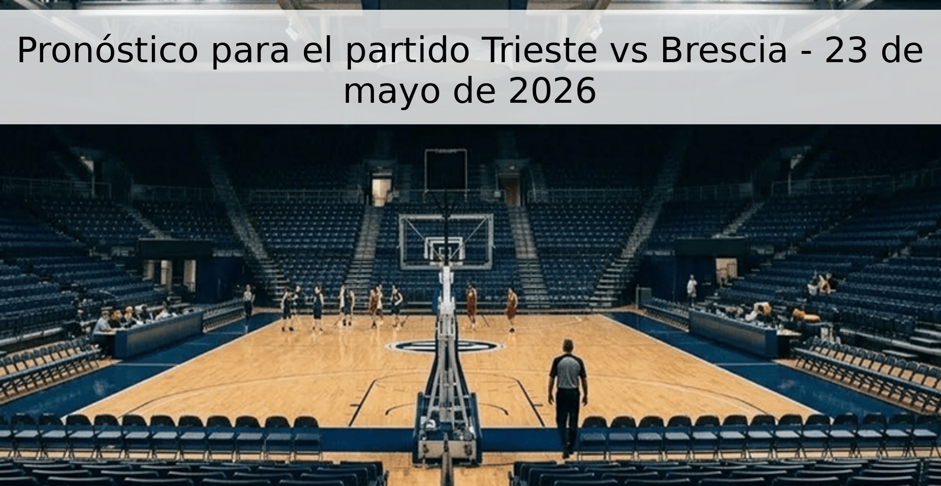 Pronóstico para el partido Trieste vs Brescia - 23 de mayo de 2026