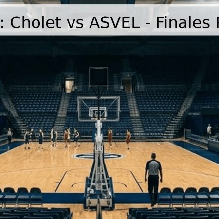 Pronóstico: Cholet vs ASVEL – Finales Pro A 2026