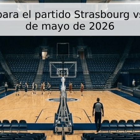 Pronóstico para el partido Strasbourg vs París el 28 de mayo de 2026