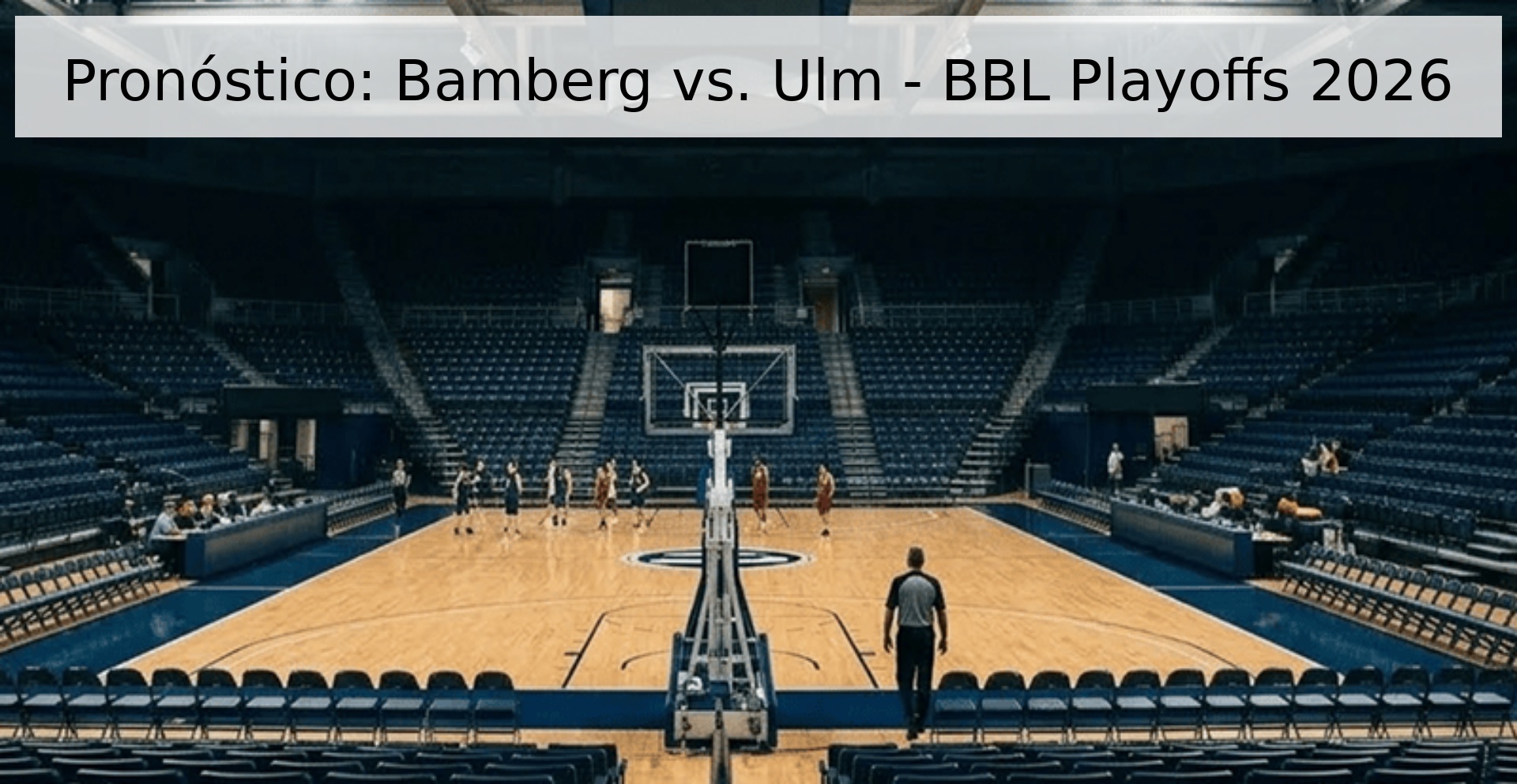 Pronóstico: Bamberg vs. Ulm - BBL Playoffs 2026