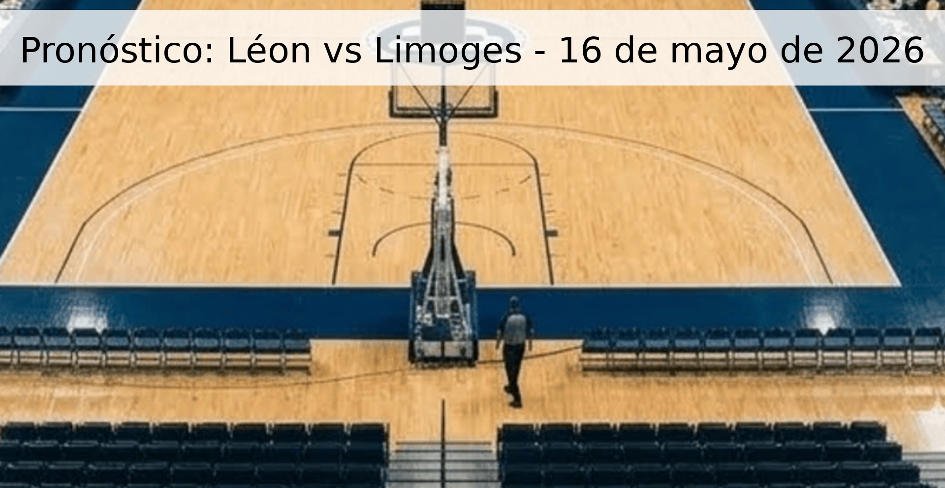 Pronóstico: Léon vs Limoges - 16 de mayo de 2026