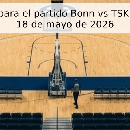 Pronóstico para el partido Bonn vs TSK Würzburg – 18 de mayo de 2026