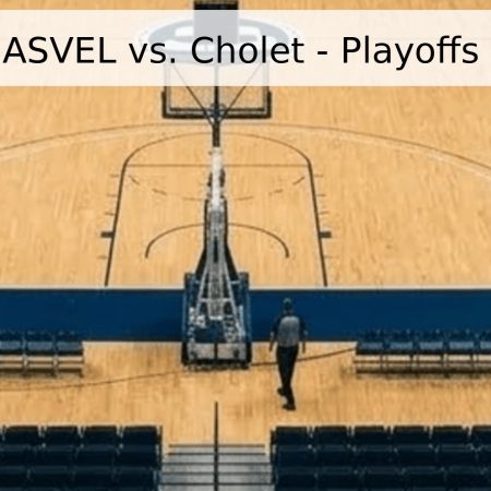 Pronóstico ASVEL vs. Cholet – Playoffs Pro A 2026