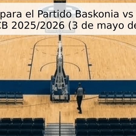 Pronóstico para el Partido Baskonia vs Breaogán – Liga ACB 2025/2026 (3 de mayo de 2026)