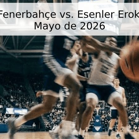 Pronóstico: Fenerbahçe vs. Esenler Erokspor – 27 de Mayo de 2026