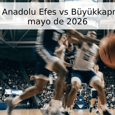 Pronóstico: Anadolu Efes vs Büyükkapmaca – 8 de mayo de 2026