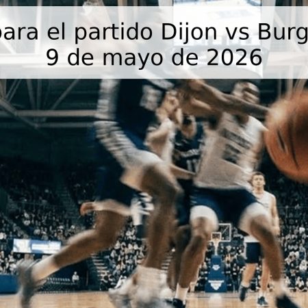 Pronóstico para el partido Dijon vs Burg-en-Bresse – 9 de mayo de 2026
