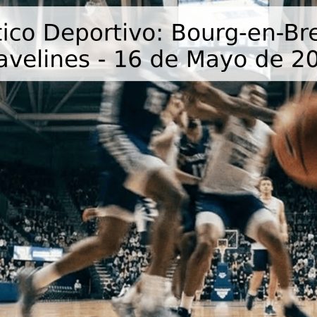 Pronóstico Deportivo: Bourg-en-Bresse vs. Gravelines – 16 de Mayo de 2026