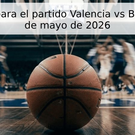 Pronóstico para el partido Valencia vs Baskonia – 10 de mayo de 2026