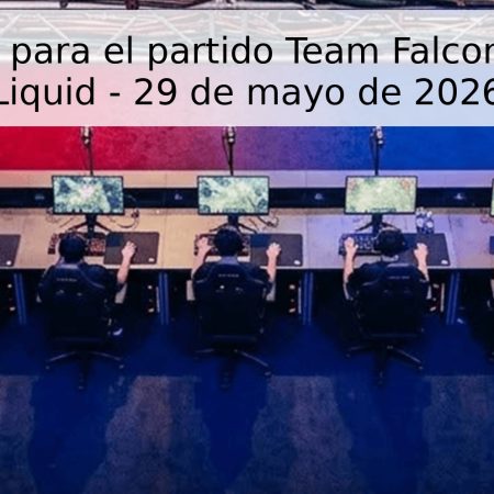 Pronóstico para el partido Team Falcons vs Team Liquid – 29 de mayo de 2026