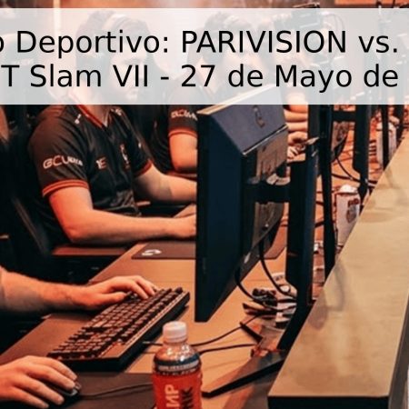 Pronóstico Deportivo: PARIVISION vs. BB Team – BLAST Slam VII – 27 de Mayo de 2026