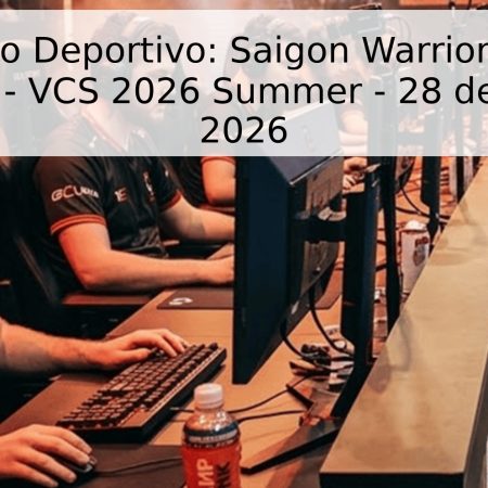 Pronóstico Deportivo: Saigon Warriors vs MVK Academy – VCS 2026 Summer – 28 de Mayo de 2026