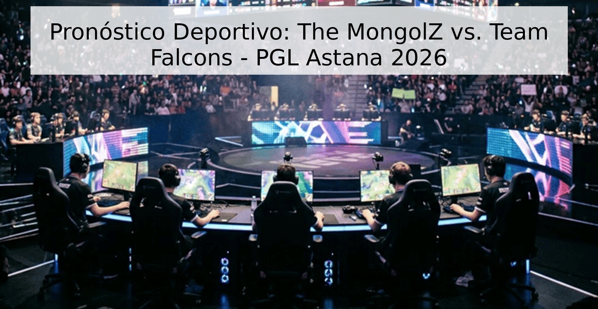Pronóstico Deportivo: The MongolZ vs. Team Falcons - PGL Astana 2026