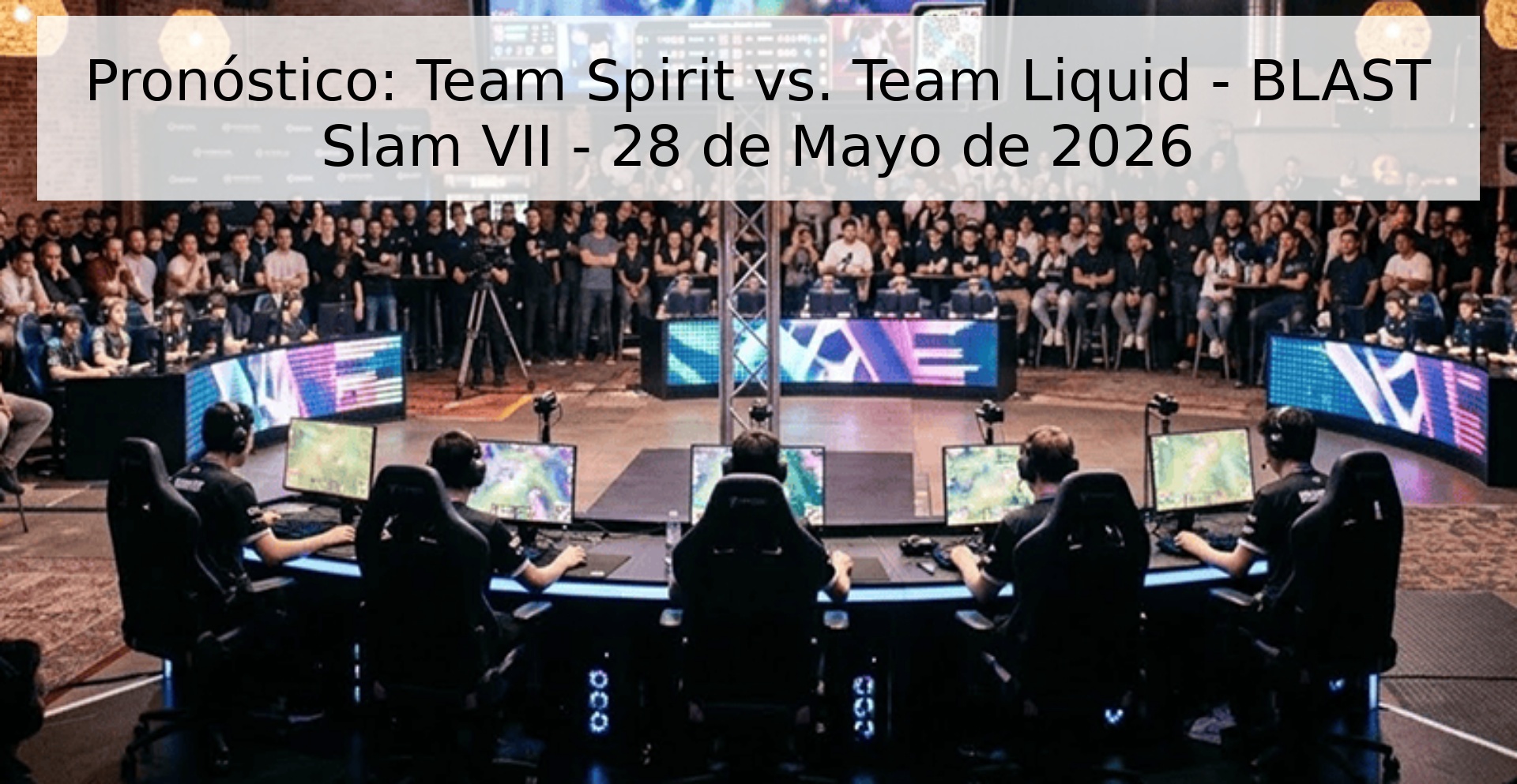 Pronóstico: Team Spirit vs. Team Liquid - BLAST Slam VII - 28 de Mayo de 2026