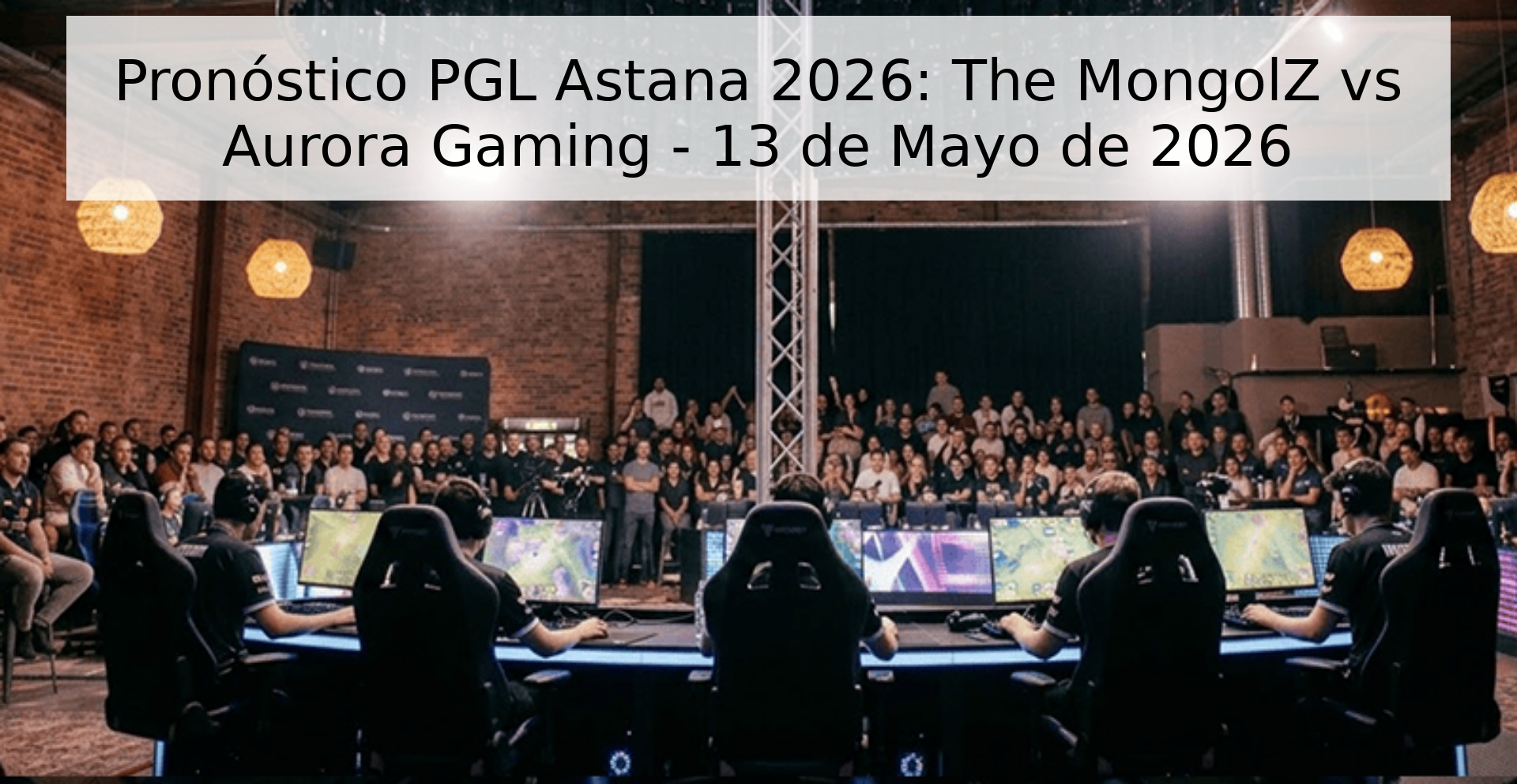 Pronóstico PGL Astana 2026: The MongolZ vs Aurora Gaming - 13 de Mayo de 2026