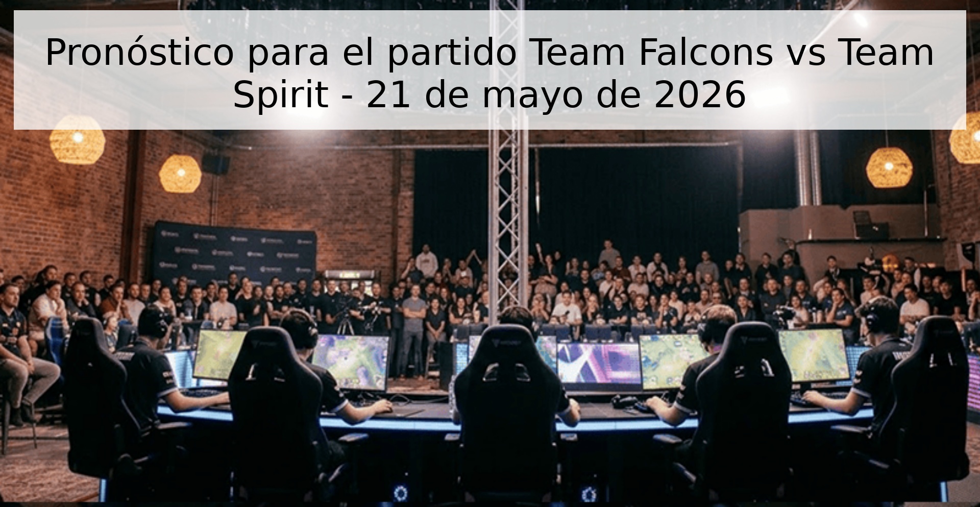 Pronóstico para el partido Team Falcons vs Team Spirit - 21 de mayo de 2026