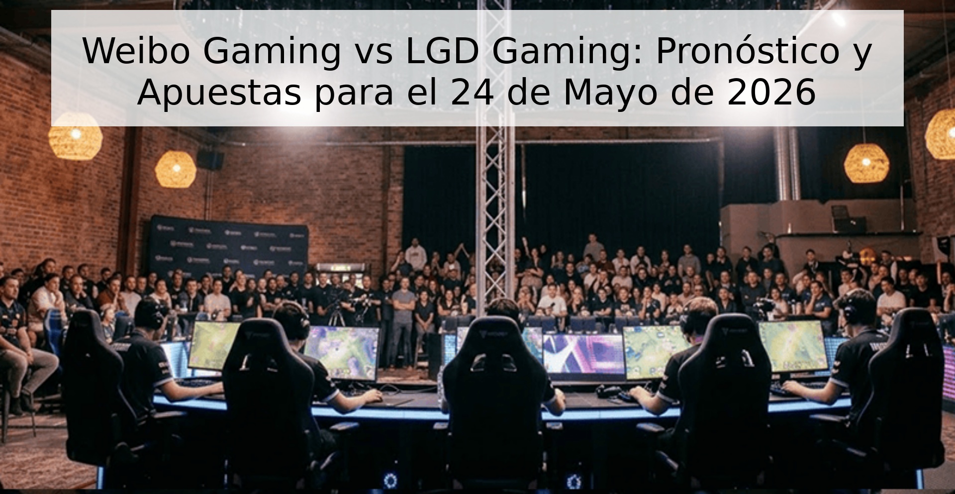 Weibo Gaming vs LGD Gaming: Pronóstico y Apuestas para el 24 de Mayo de 2026 Weibo Gaming vs LGD Gaming: Pronóstico y Apuestas para el 24 de Mayo de 2026