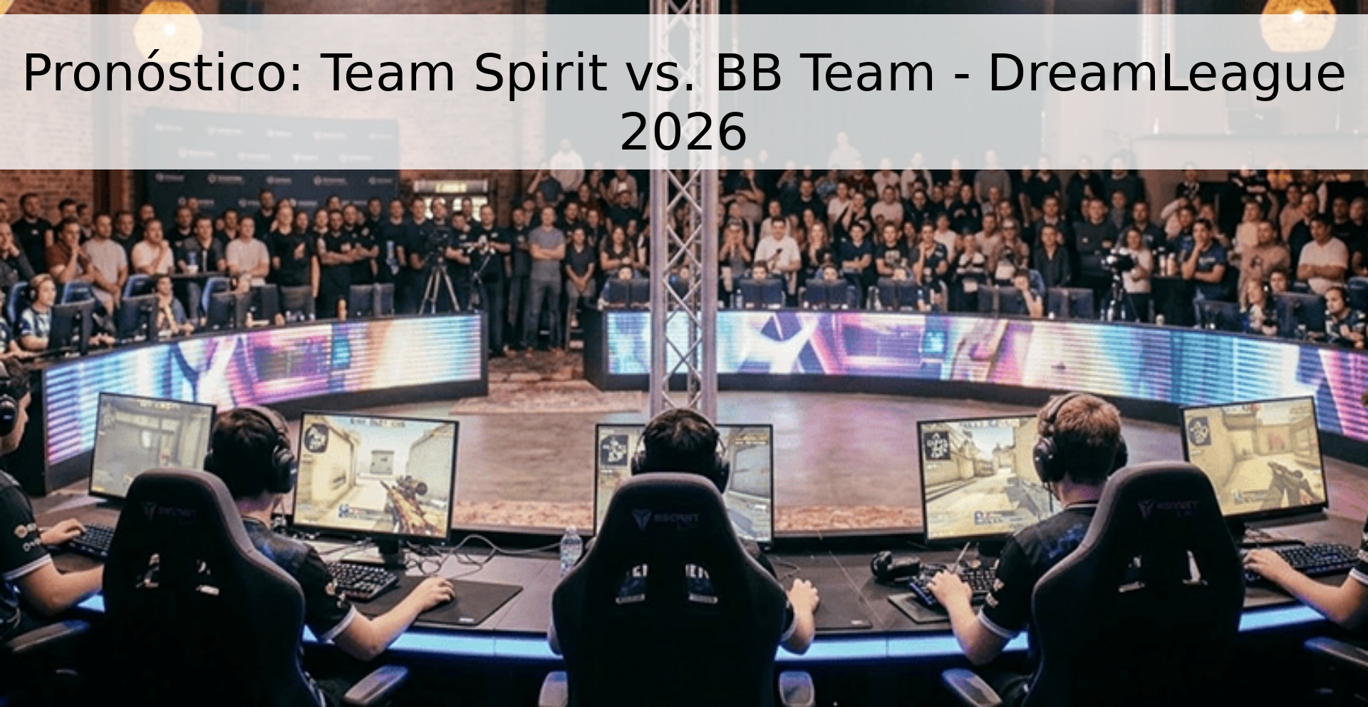 Pronóstico: Team Spirit vs. BB Team - DreamLeague 2026