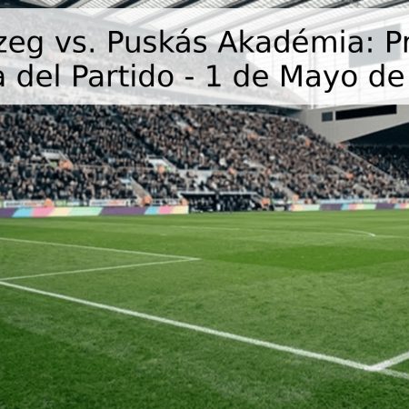Zalaegerszeg vs. Puskás Akadémia: Pronóstico y Fecha del Partido – 1 de Mayo de 2026