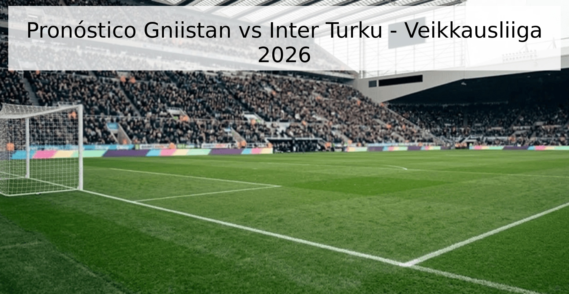 Pronóstico Gniistan vs Inter Turku - Veikkausliiga 2026