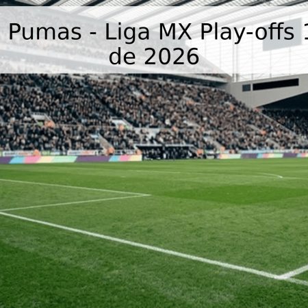 Pachuca vs Pumas – Liga MX Play-offs 13 de Mayo de 2026