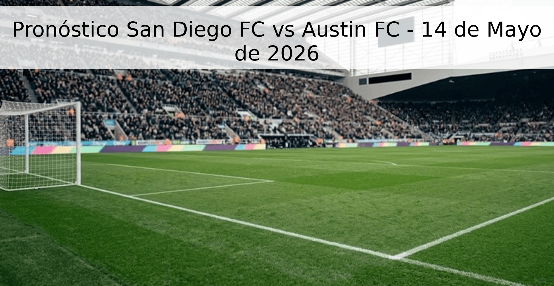Pronóstico San Diego FC vs Austin FC - 14 de Mayo de 2026