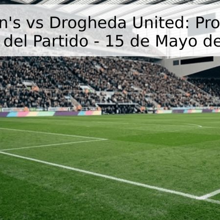 Bohemian’s vs Drogheda United: Pronóstico y Fecha del Partido – 15 de Mayo de 2026