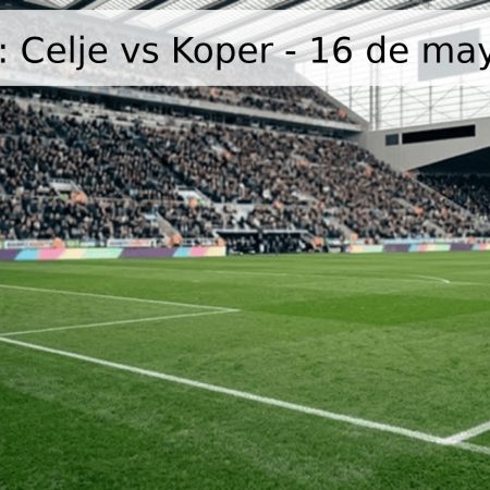 Pronóstico: Celje vs Koper – 16 de mayo de 2026