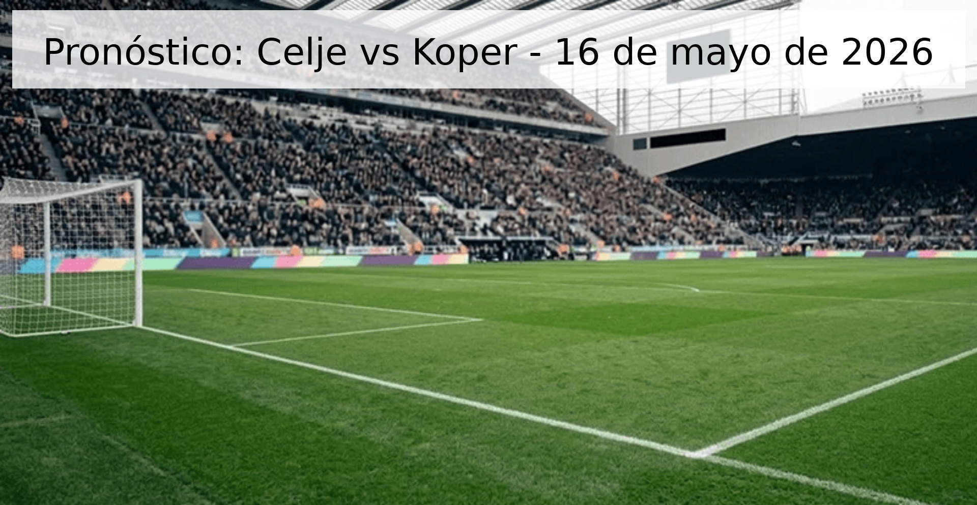 Pronóstico: Celje vs Koper - 16 de mayo de 2026