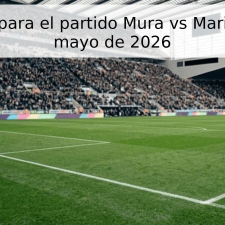 Pronóstico para el partido Mura vs Maribor – 17 de mayo de 2026