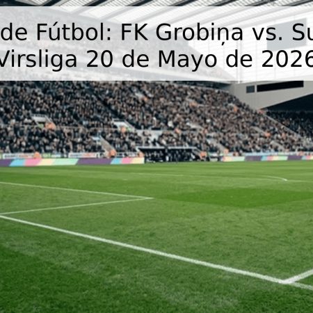 Pronóstico de Fútbol: FK Grobiņa vs. Super Nova – Virsliga 20 de Mayo de 2026