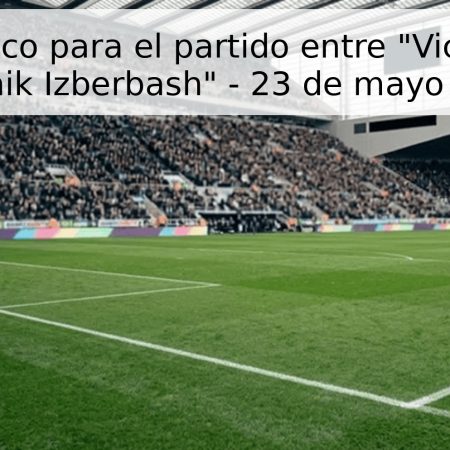 Pronóstico para el partido entre “Victoria” y “Neftyanik Izberbash” – 23 de mayo de 2026
