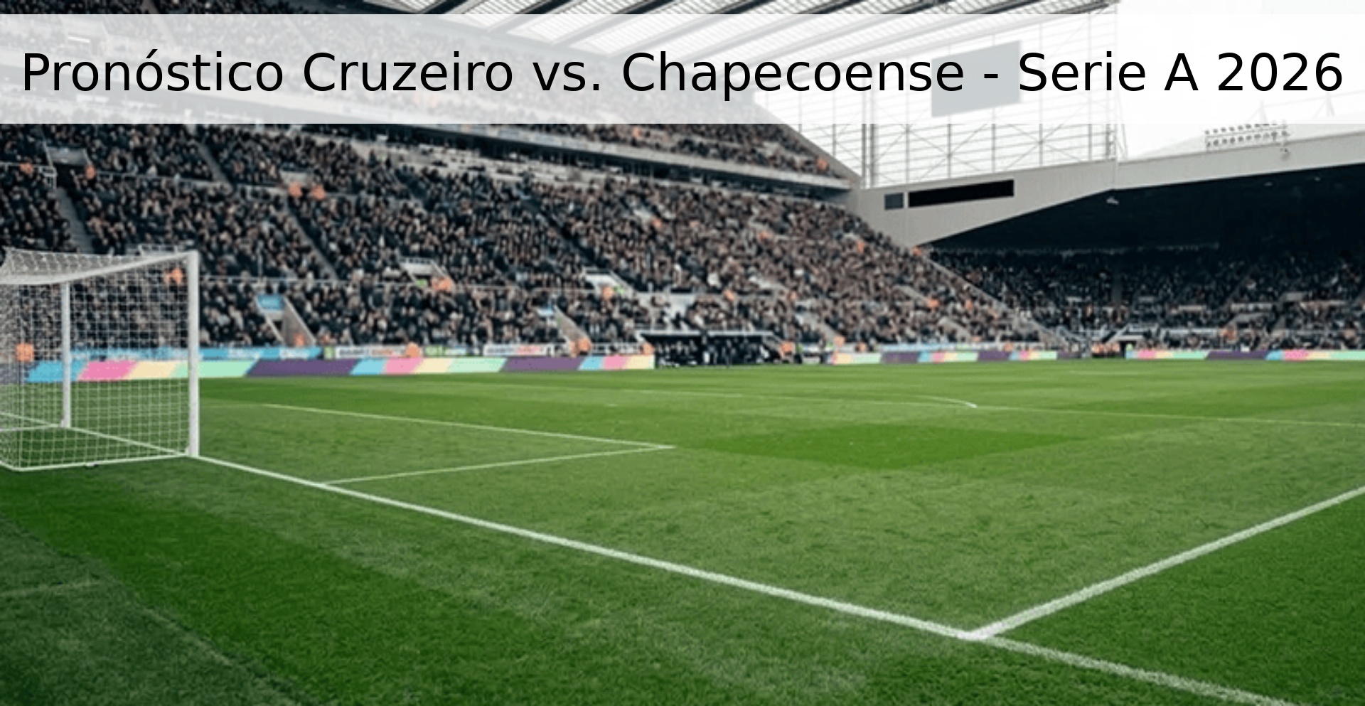 Pronóstico Cruzeiro vs. Chapecoense - Serie A 2026