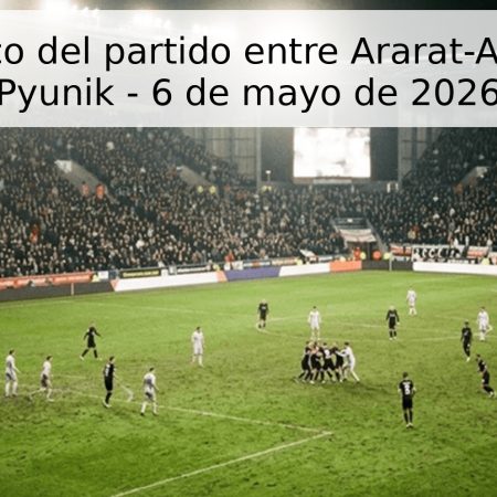Pronóstico del partido entre Ararat-Armenia y Pyunik – 6 de mayo de 2026