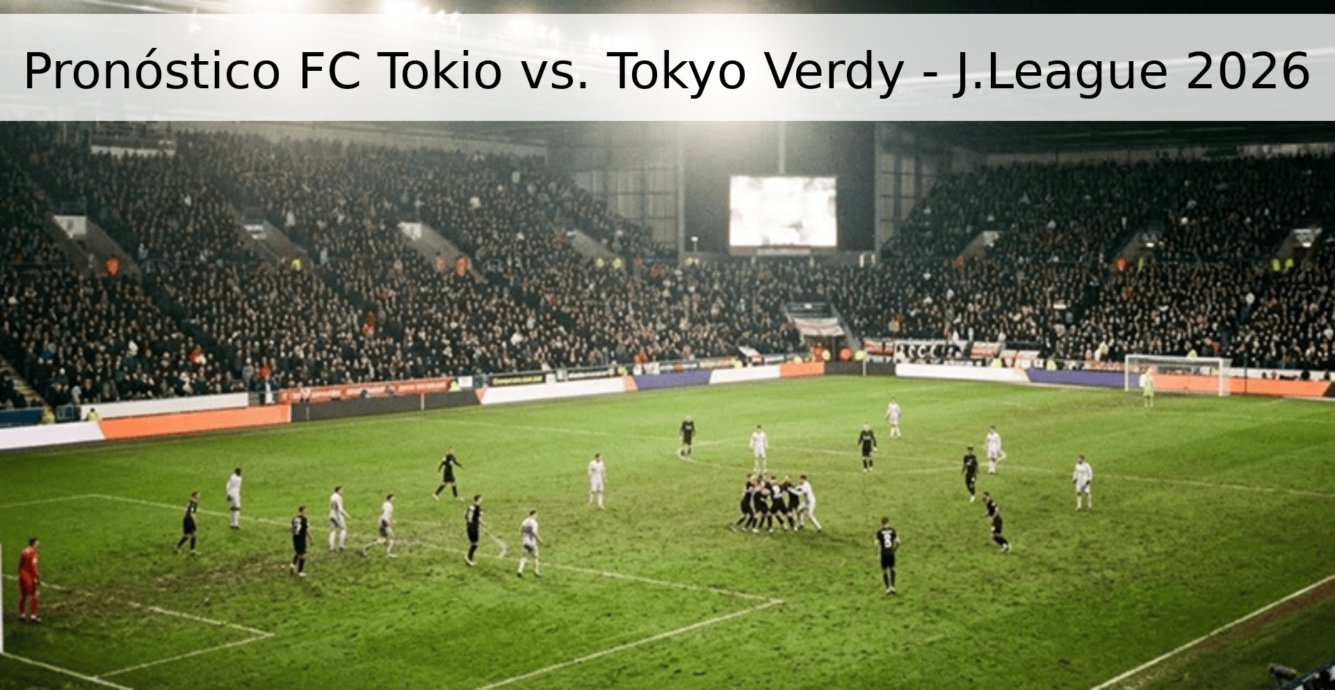 Pronóstico FC Tokio vs. Tokyo Verdy - J.League 2026