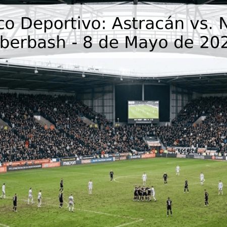 Pronóstico Deportivo: Astracán vs. Neftyanik Izberbash – 8 de Mayo de 2026