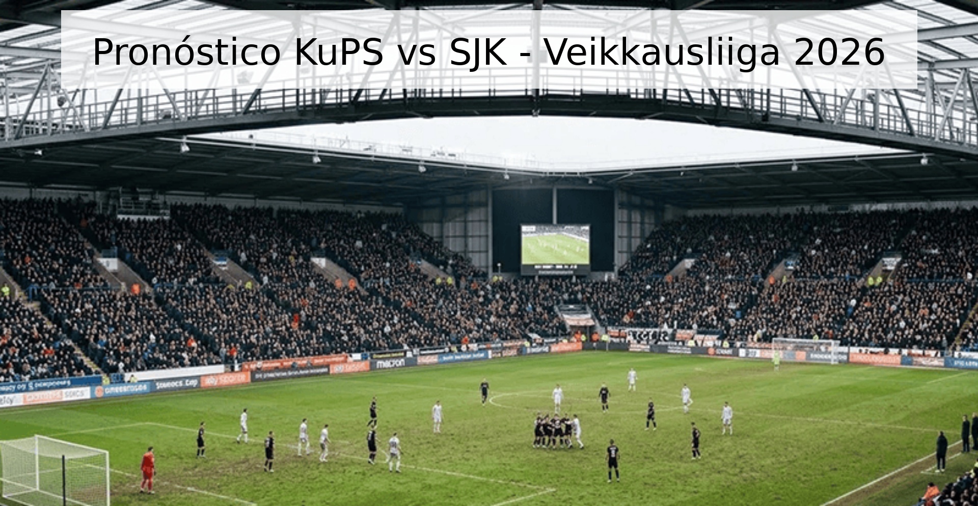 Pronóstico KuPS vs SJK - Veikkausliiga 2026