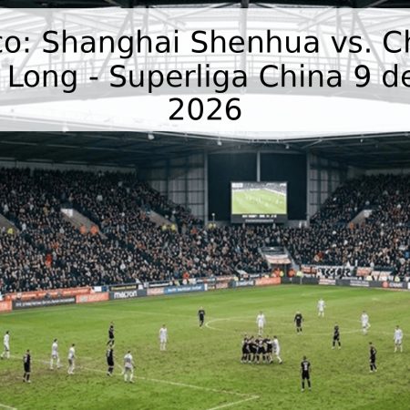 Pronóstico: Shanghai Shenhua vs. Chongqing Tongliang Long – Superliga China 9 de Mayo de 2026
