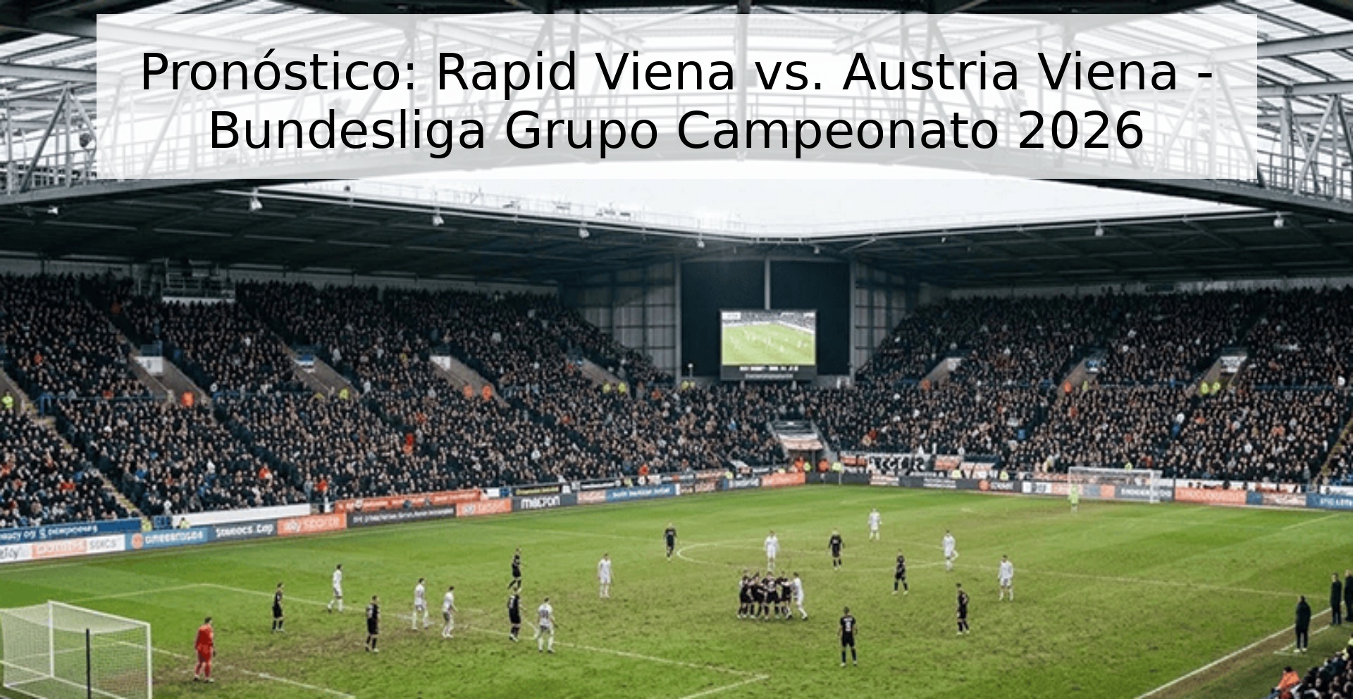 Pronóstico: Rapid Viena vs. Austria Viena - Bundesliga Grupo Campeonato 2026