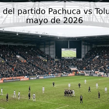 Pronóstico del partido Pachuca vs Toluca – 10 de mayo de 2026