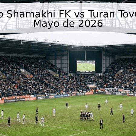 Pronóstico Shamakhi FK vs Turan Tovuz – 16 de Mayo de 2026
