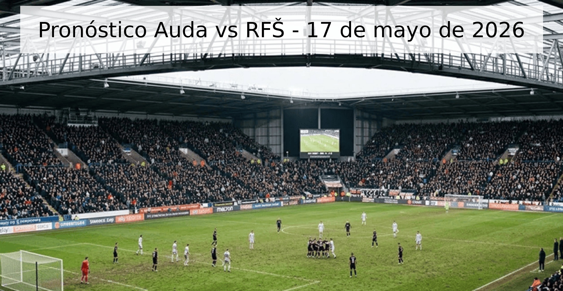 Pronóstico Auda vs RFŠ - 17 de mayo de 2026