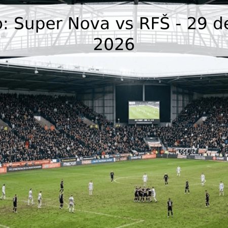 Pronóstico: Super Nova vs RFŠ – 29 de mayo de 2026