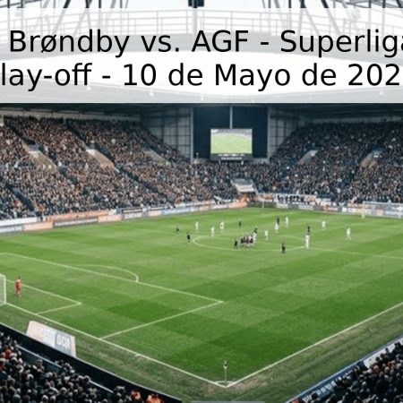 Pronóstico Brøndby vs. AGF – Superliga Danesa – Play-off – 10 de Mayo de 2026