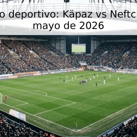 Pronóstico deportivo: Käpaz vs Neftchi – 23 de mayo de 2026