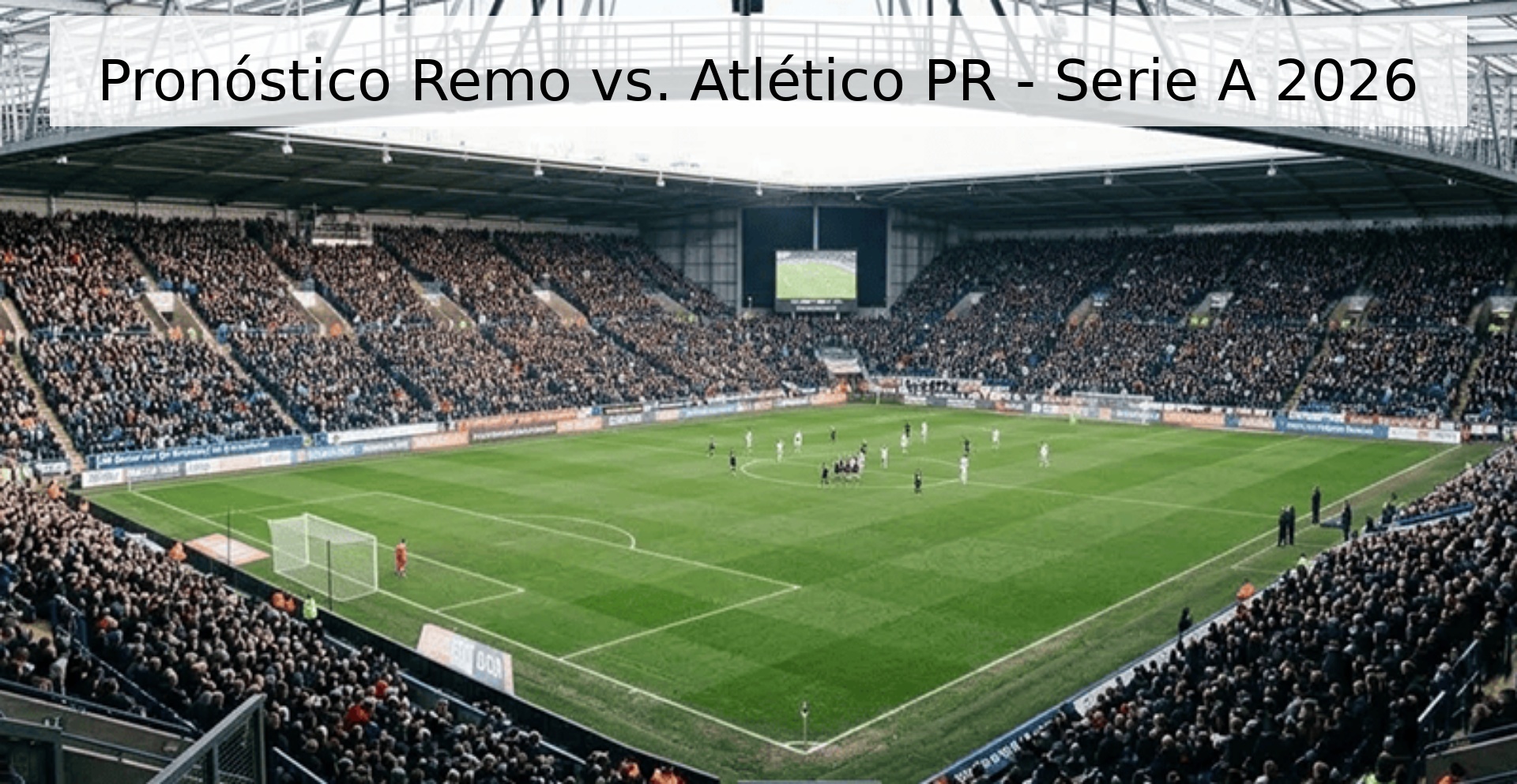 Pronóstico Remo vs. Atlético PR - Serie A 2026