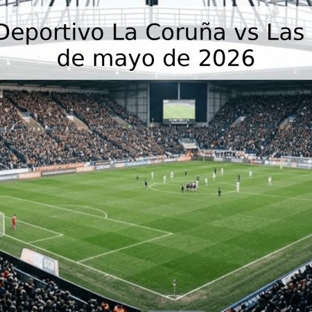 Pronóstico Deportivo La Coruña vs Las Palmas – 31 de mayo de 2026
