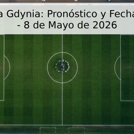 Lech vs Arka Gdynia: Pronóstico y Fecha del Partido – 8 de Mayo de 2026