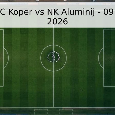 Pronóstico FC Koper vs NK Aluminij – 09 de mayo de 2026