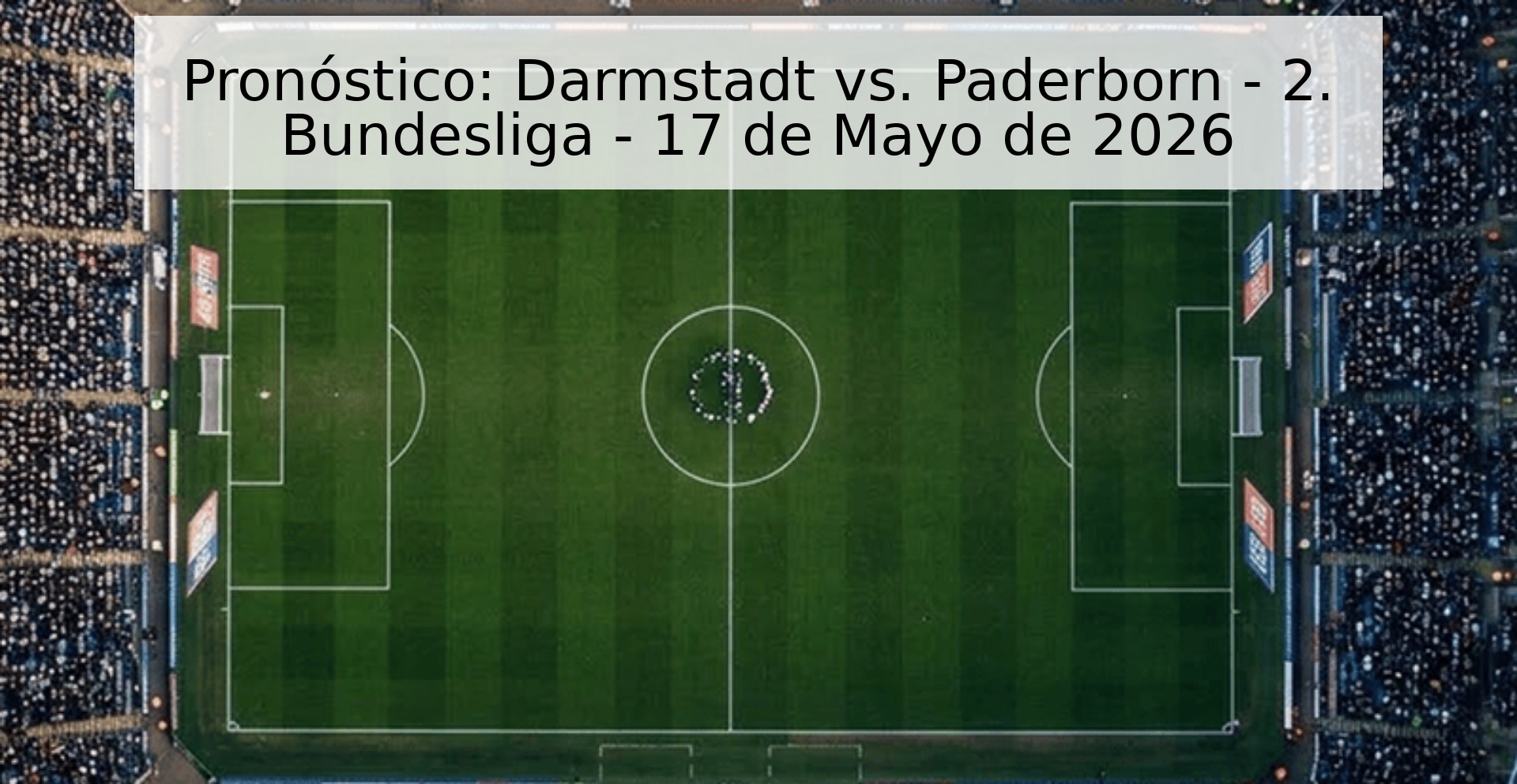 Pronóstico: Darmstadt vs. Paderborn - 2. Bundesliga - 17 de Mayo de 2026
